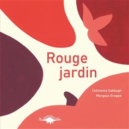 Rouge jardin | Sabbagh, Clémence. Auteur