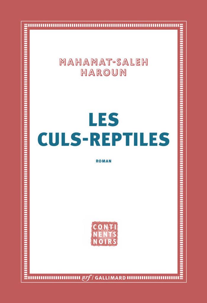 Les Culs-reptiles | Haroun, Mahamat-Saleh. Auteur