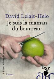 Je suis la maman du bourreau | Lelait-Helo, David. Auteur