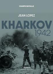 Kharkov 1942 | Lopez, Jean. Auteur