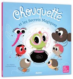 Chouquette et les secrets magiques | Walcker, Yann. Auteur