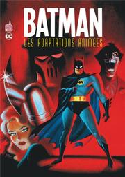 Batman : les adaptations animées | Puckett, Kelley. Scénariste