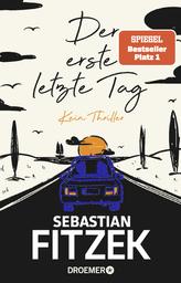 Der erste letzte Tag | Fitzek, Sebastian. Auteur