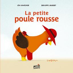 La Petite poule rousse | Schneider, Léa. Auteur