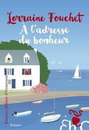 A l'adresse du bonheur | Fouchet, Lorraine. Auteur