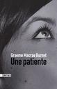 Une patiente | Burnet, Graeme Macrae. Auteur