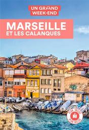 Marseille et les calanques : un grand week-end | Bousquet, Céline. Auteur