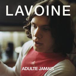 Adulte jamais | Lavoine, Marc