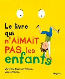 Le Livre qui n'aimait pas les enfants | Naumann-Villemin, Christine. Auteur