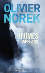 Dans les brumes de Capelans | Norek, Olivier. Auteur