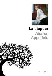 La Stupeur | Appelfeld, Aharon. Auteur