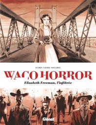 Waco horror : Elisabeth Freeman, l'infiltrée | Lugrin, Lisa. Scénariste