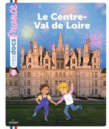 Le Centre -Val de Loire | Morel, Anne. Auteur