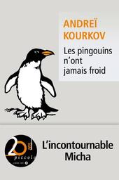 Les Pingouins n’ont jamais froid | Kourkov, Andreï. Auteur