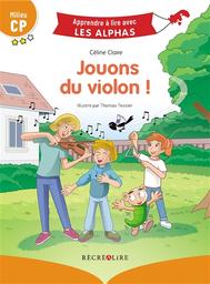 Jouons du violon ! | Claire, Céline. Auteur