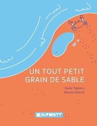 Un tout petit grain de sable | Tapiero, Galia. Auteur