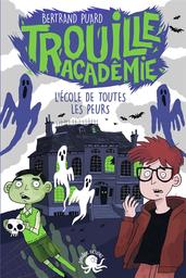 L'Ecole de toutes les peurs | Puard, Bertrand. Auteur