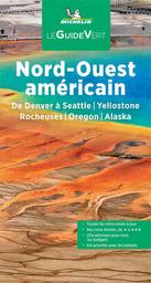 Nord-Ouest américain : de Denver à Seattle, Yellowstone, Rocheuses, Oregon, Alaska | Bouvet, Camille. Auteur