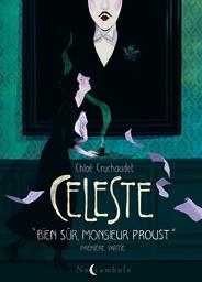 Céleste 1 : bien sûr, monsieur Proust | Cruchaudet, Chloé. Scénariste. Illustrateur