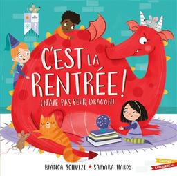 C'est la rentrée ! : (N'aie pas peur, Dragon) | Schulze, Bianca. Auteur