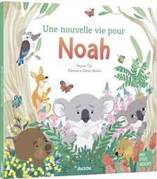 Une nouvelle vie pour Noah | Tibi, Marie. Auteur