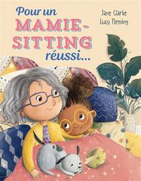 Pour un mamie-sitting réussi ... | Clarke, Jane. Auteur