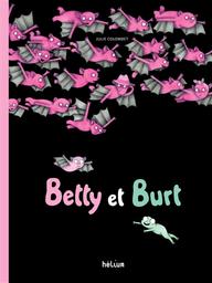 Betty et Burt | Colombet , Julie. Auteur