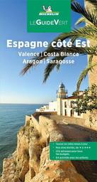 Espagne côté Est : Valence, Costa Blanca, Aragon, Saragosse | Bouvet, Camille. Auteur