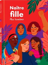 Naître fille | Dussutour, Alice. Auteur