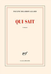 Qui sait | Delabroy-Allard, Pauline. Auteur