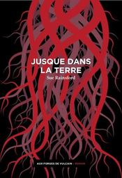 Jusque dans la terre | Rainsford, Sue. Auteur