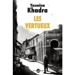 Les Vertueux | Khadra, Yasmina. Auteur