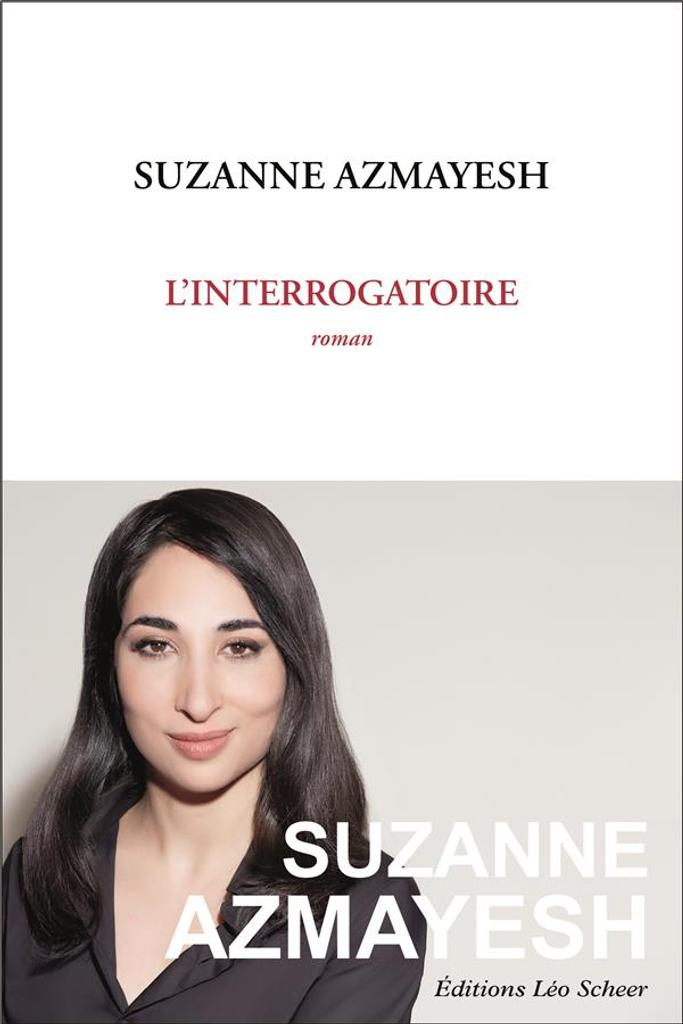 L'Interrogatoire | Azmayesh, Suzanne. Auteur