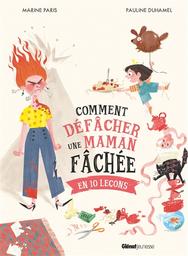 Comment défâcher une maman fâchée en 10 leçons | Paris, Marine. Auteur