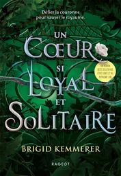 Un coeur si loyal et solitaire | Kemmerer, Brigid. Auteur