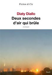 Deux secondes d'air qui brule | Diallo, Diaty. Auteur