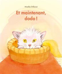 Et maintenant, dodo ! | Allancé, Mireille d'. Auteur