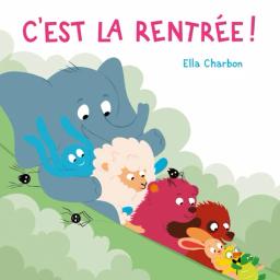 C'est la rentrée ! | Charbon, Ella. Auteur