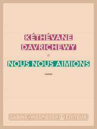 Nous nous aimions | Davrichewy, Kéthévane. Auteur