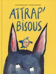 Attrap' bisous | Quatromme, France. Auteur