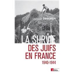 La Survie des juifs en France : 1940-1944 | Sémelin, Jacques. Auteur