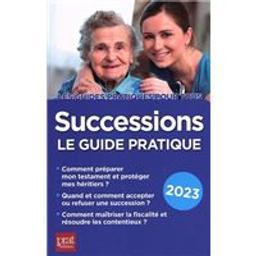 Successions : le guide pratique 2023 | Dibos-Lacroux, Sylvie. Auteur