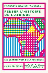 Penser l'histoire de l'Afrique | Fauvelle-Aymar, François-Xavier. Auteur