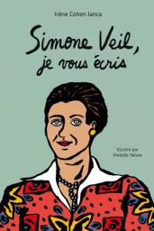 Simone Veil, je vous écris | Cohen-Janca, Irène. Auteur