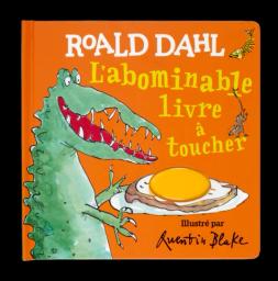 L'Abominable livre à toucher | Dahl, Roald. Auteur