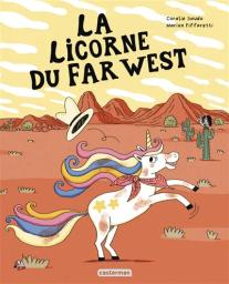 La Licorne du Far West | Saudo, Coralie. Auteur