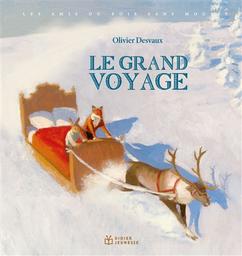 Le Grand voyage | Desvaux, Olivier. Auteur