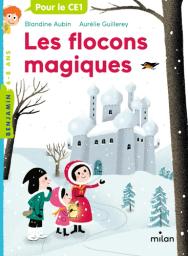 Les Flocons magiques | Aubin, Blandine. Auteur