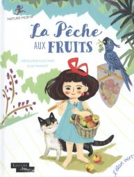 La Pêche aux fruits | Elschner, Géraldine. Auteur