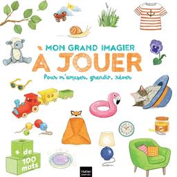 Mon grand imagier à jouer : Pour m'amuser, grandir, rêver | Rubini, Stéphanie. Illustrateur